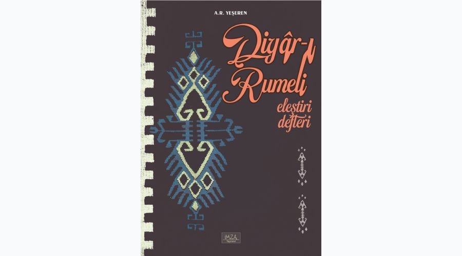 DİYÂR-I RUMELİ ELEŞTİRİ DEFTERİ Çıktı!