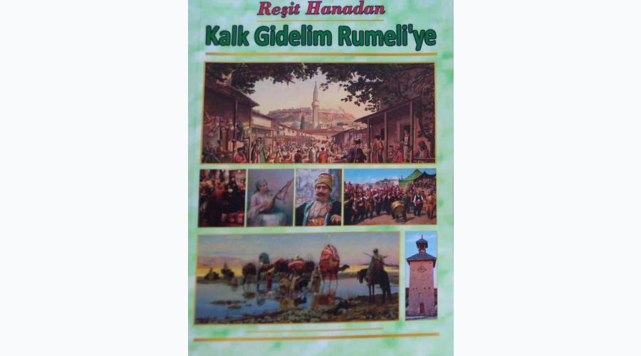 Reşit Hanadan’dan Yeni Bir Roman: Kalk Gidelim Rumeli’ye