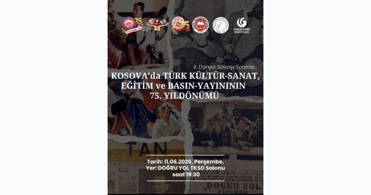 Kosova’da Türk Kültür-Sanat, Eğitim ve Basın-Yayınının 75. Yıldönümü