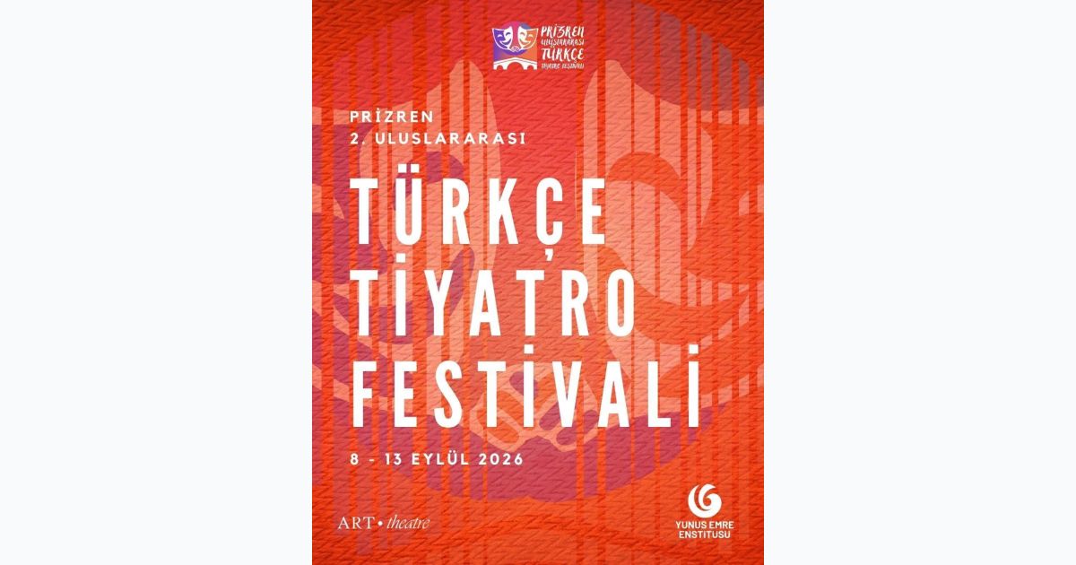 Prizren’de 2. Uluslararası Türkçe Tiyatro Festivali 8 Eylül’de Başlıyor