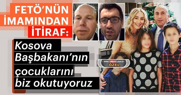 FETÖ'nün İmamından İtiraf:'Kosova Başbakanı'nın Çocuklarını Biz Okutuyoruz'