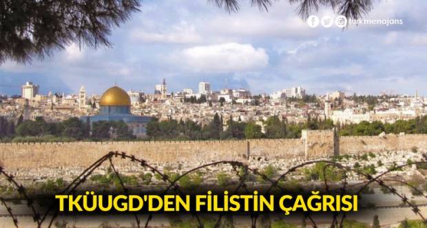 TKÜUGD'DEN FİLİSTİN ÇAĞRISI