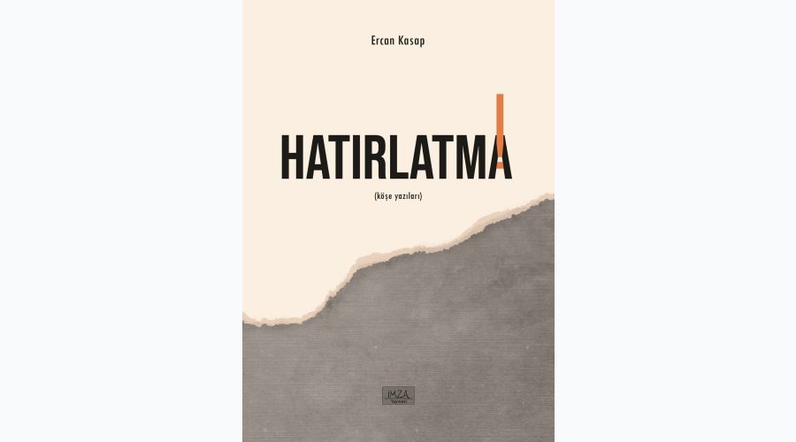 İİMZA YAYINLARINDAN YILIN İLK KİTABI  "HATIRLATMA" ÇIKTI 