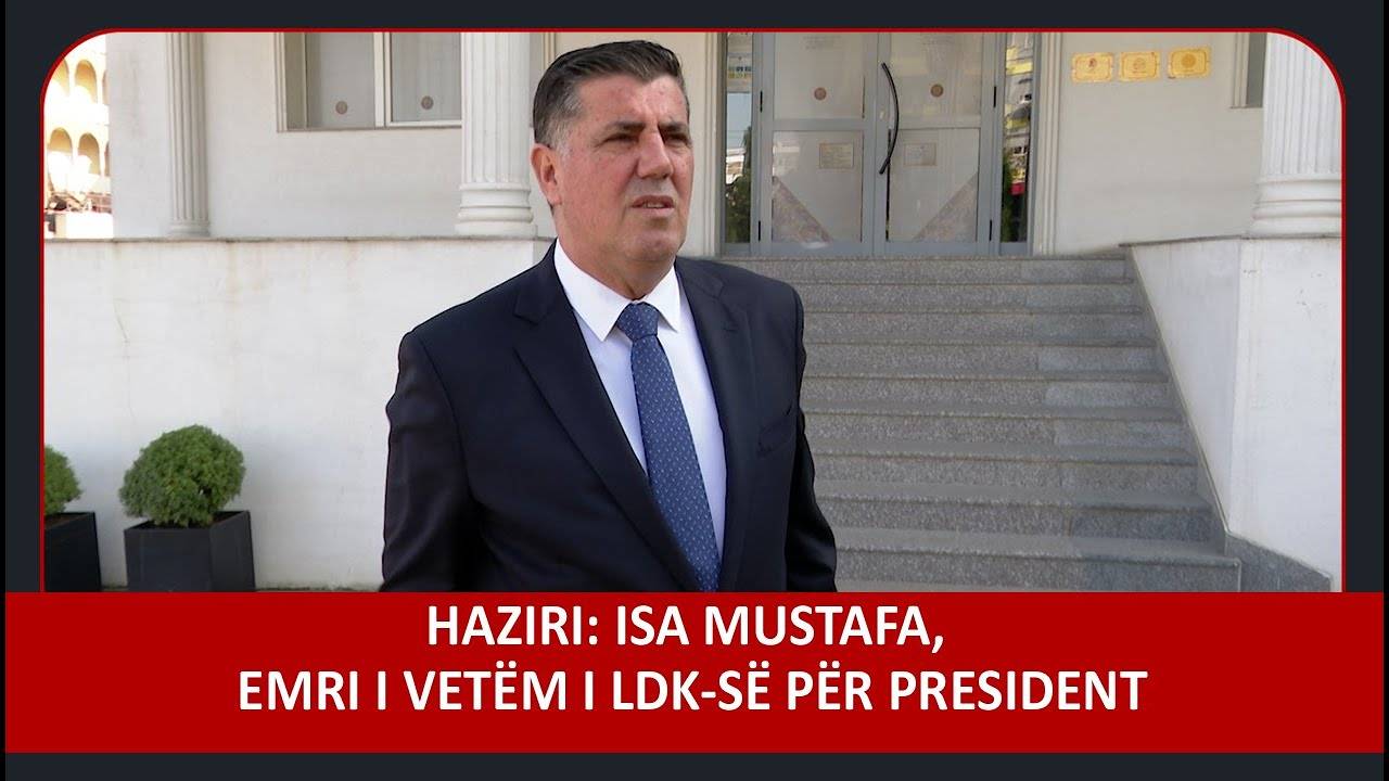 LDK’nın Tek Cumhurbaşkanı Adayı Isa Mustafa