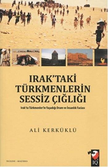 Ali Kerküklü'nün "Irak'taki Türkmenlerin Sessiz Çığlığı" isimli kitabı çıktı  - Fahri Özcan