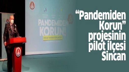 ‘Pandemiden korun’ projesi Sincan’dan başlıyor
