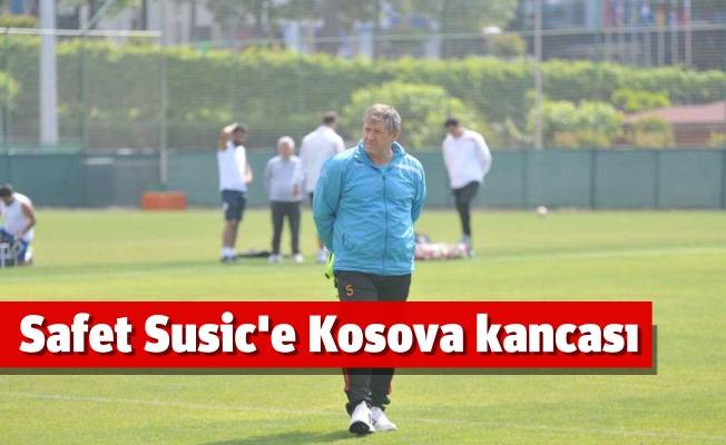Safet Susic'e Kosova Kancası